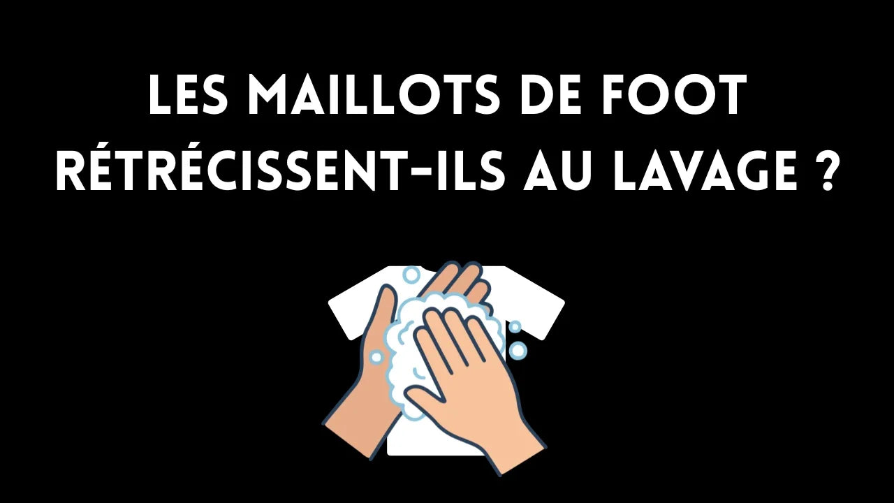 Les maillots de foot rétrécissent-ils au lavage ?