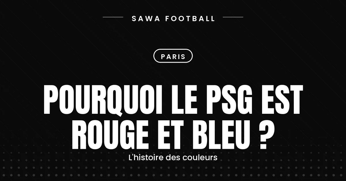 Les couleurs rouge et bleu du maillot du PSG et leur signification