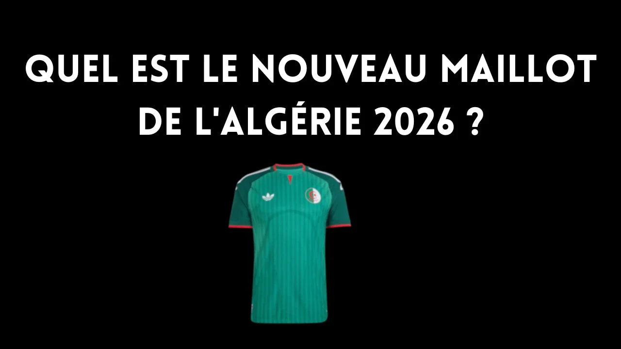 nouveau maillot de l'Algérie 2026