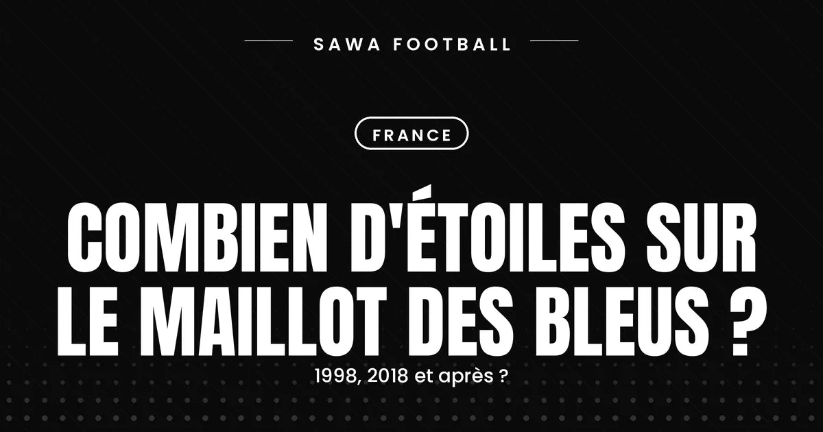 Les deux étoiles sur le maillot de l'équipe de France, 1998 et 2018