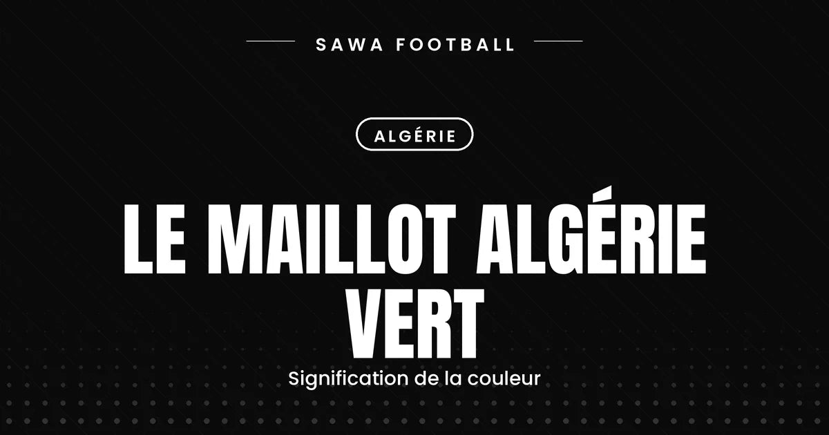 Maillot Algérie vert extérieur 2025-2026, couleur des Fennecs aux finitions rouges