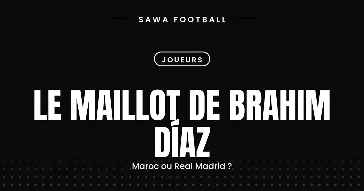 Maillot de Brahim Díaz, entre le Maroc et le Real Madrid