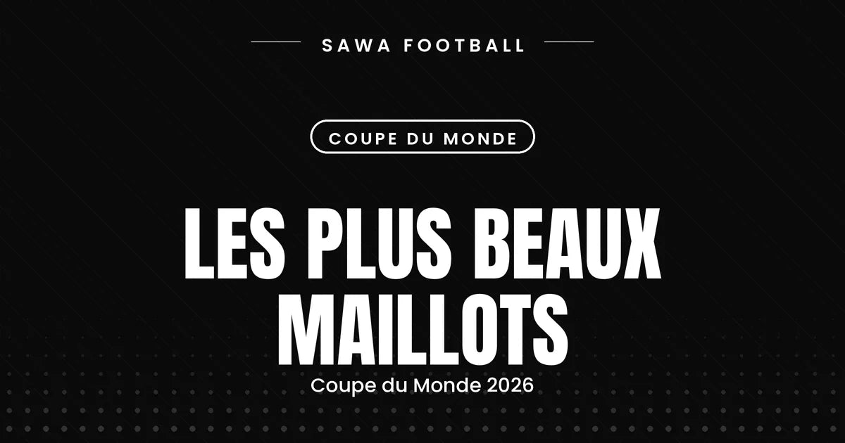 Les plus beaux maillots de la Coupe du Monde 2026, sélection par pays